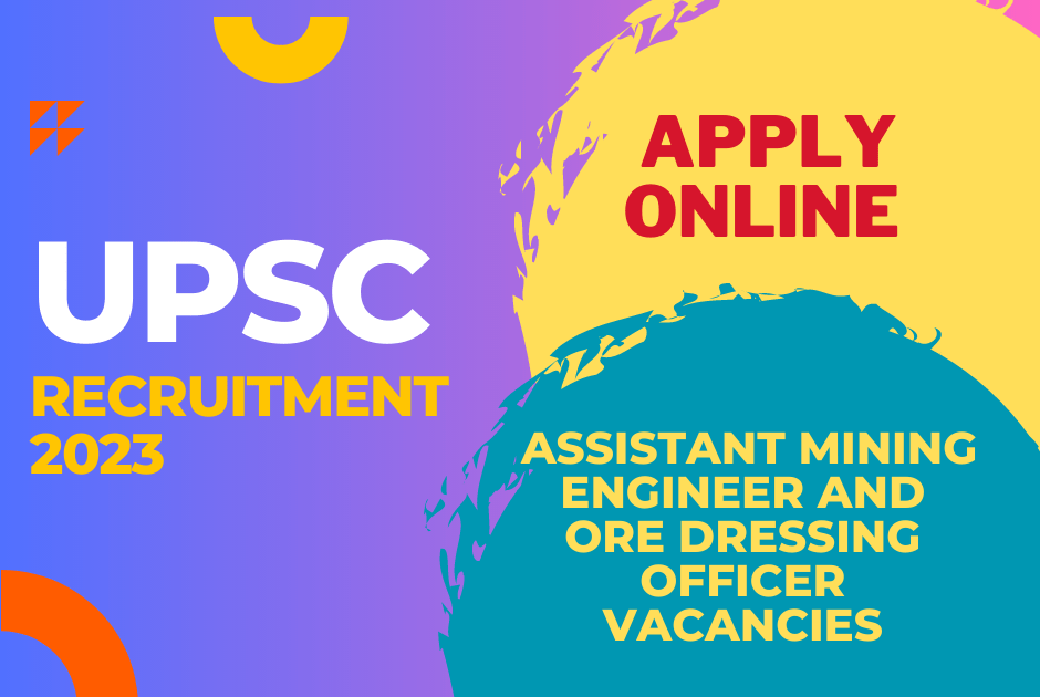 UPSC Recruitment 2023 – Apply Exclusive for Assistant Mining Engineer