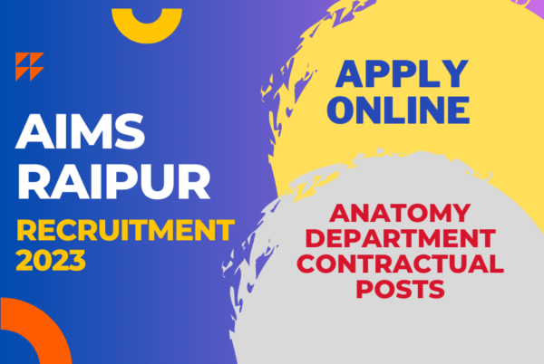 Recruitment in AIMS Raipur Anatomy Department for Exclusive Contractual Post 2023