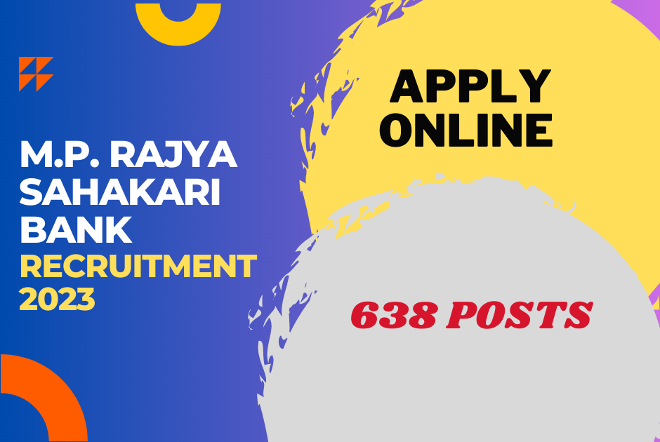 Lucrative Bank Jobs – M.P. Rajya Sahakari Bank – Recruitment 2023 – Apply Online for 638 Posts