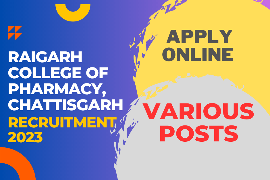 Raigarh College of Pharmacy, Chattisgarh- Exclusive Recruitment