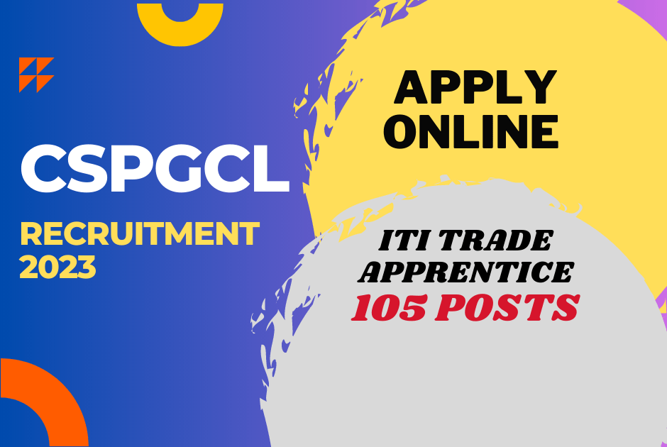 CSPGCL ITI Trade Apprentice Recruitment – Apply Fantastic Jobs for 105 Posts