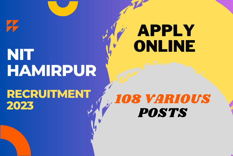 Rewarding Sarkari Naukri – NIT Hamirpur – Apply 108 Various Posts