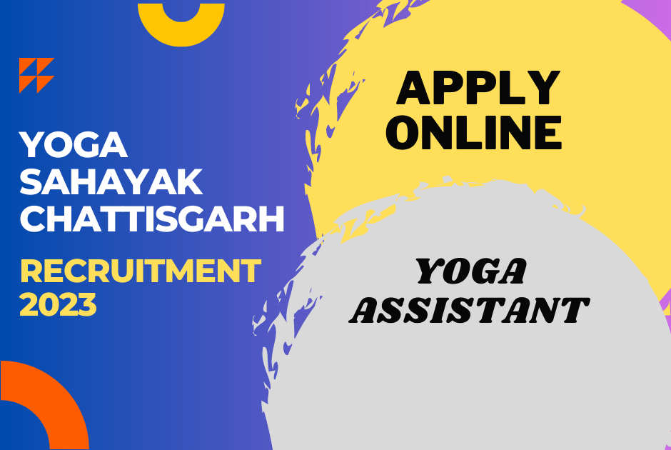 Yoga Assistant Recruitment Chattisgarh 2023 – Apply Exclusive Jobs
