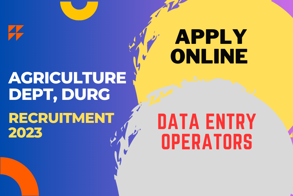 Agriculture Department -Durg Recruitment 2023 – Apply Rewarding 3 Posts