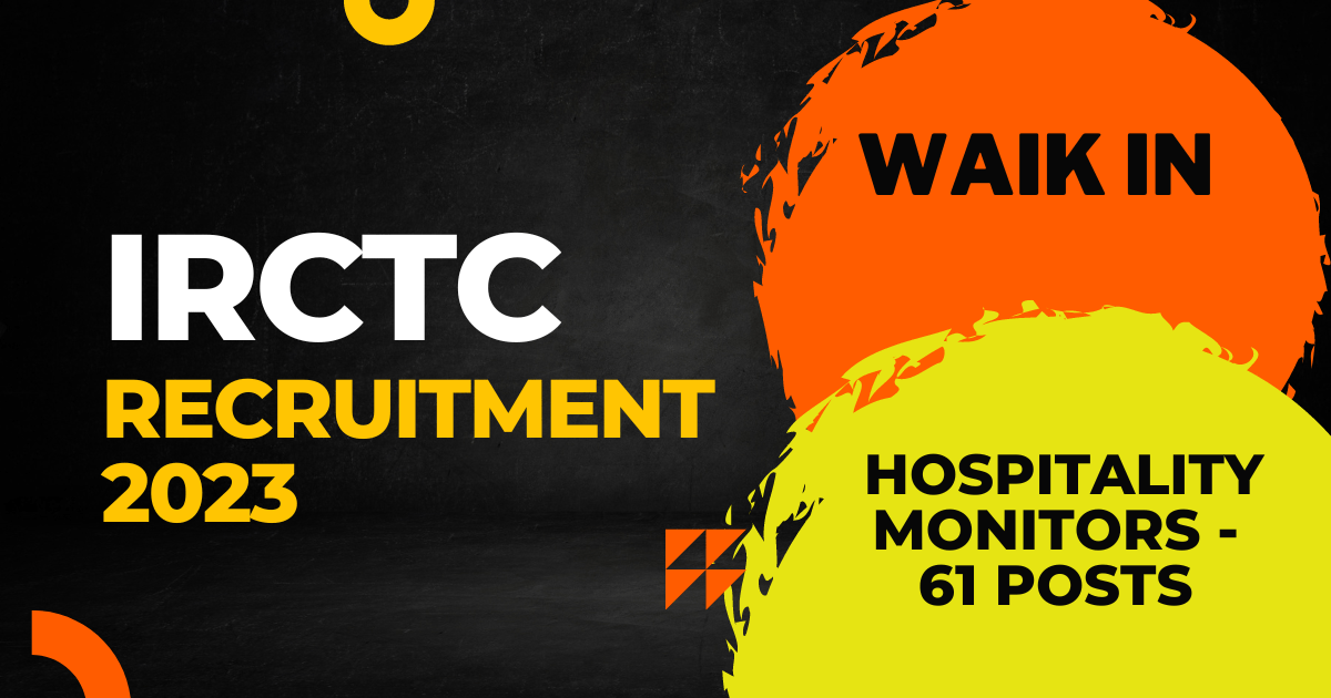 IRCTC Hospitality Monitors Recruitment – Exclusive Walk in Jobs