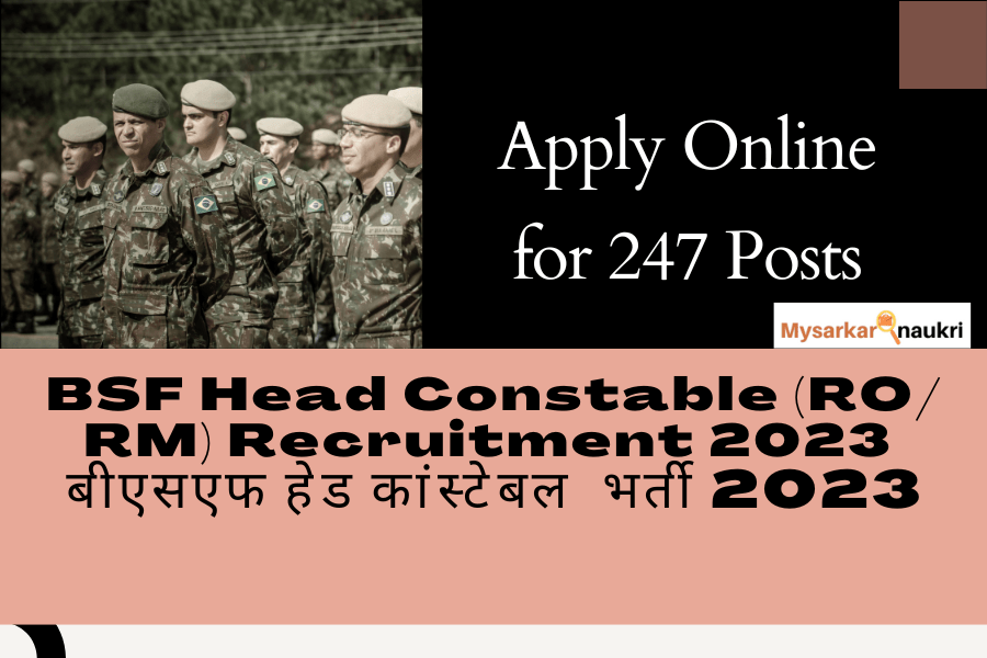 BSF Head Constable Recruitment – Apply Exclusive 247 Posts