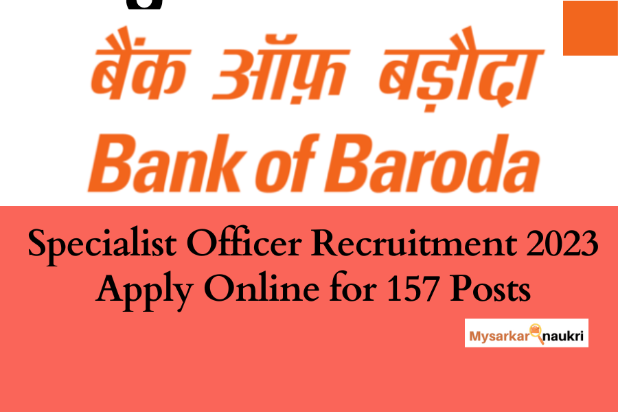 Bank of Baroda BOB Specialist Officer Recruitment – Apply Exclusive 157 Posts