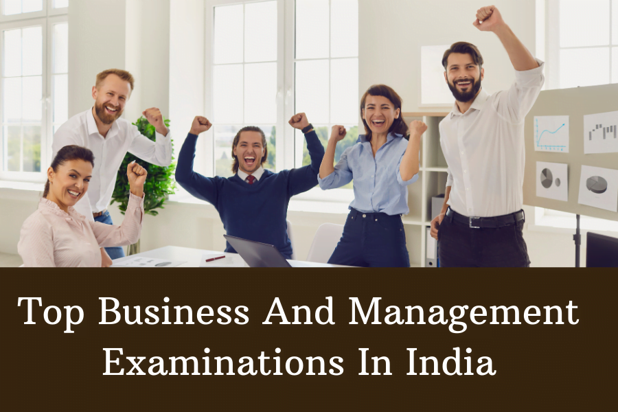 A Complete Guide to the Top Business and Management Examinations in India