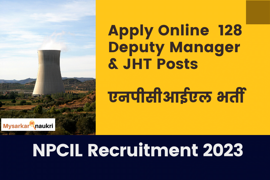 NPCIL Recruitment – Apply Online for Exclusive 128 Deputy Manager & JHT Posts