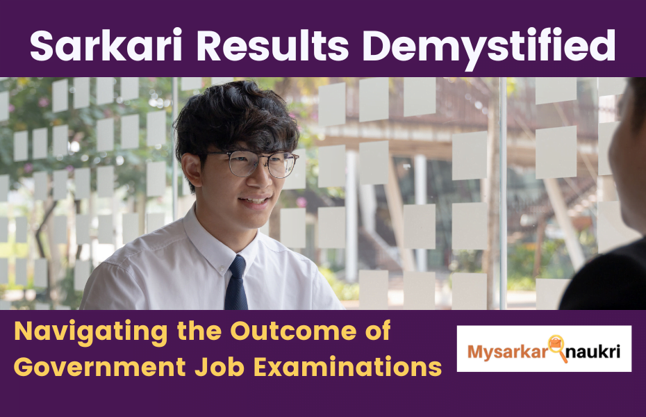 Sarkari Results Demystified: Navigating the Outcome of Lucrative Government Job