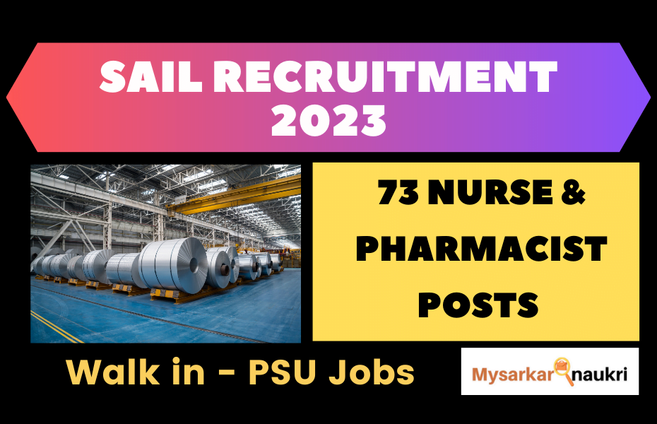 SAIL Recruitment 2023 – Walk in 73 Nurse And Pharmacist Posts – Prestigious Jobs
