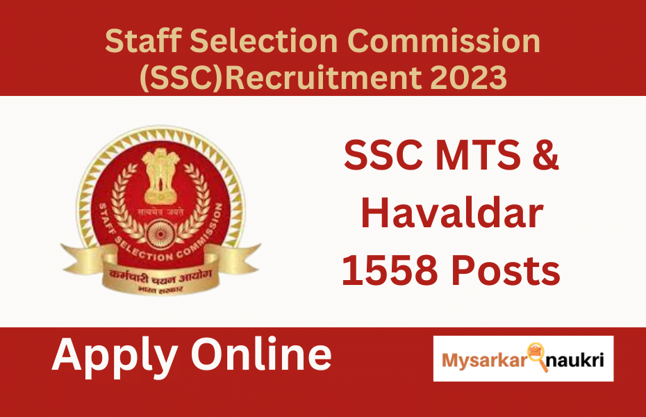 SSC Recruitment – Apply for Exclusive 1558 MTS & Havaldar Posts