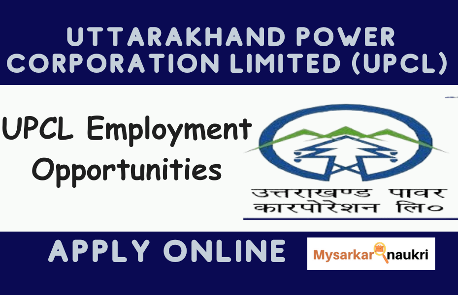 Uttarakhand Power Corporation Limited Employment Opportunities