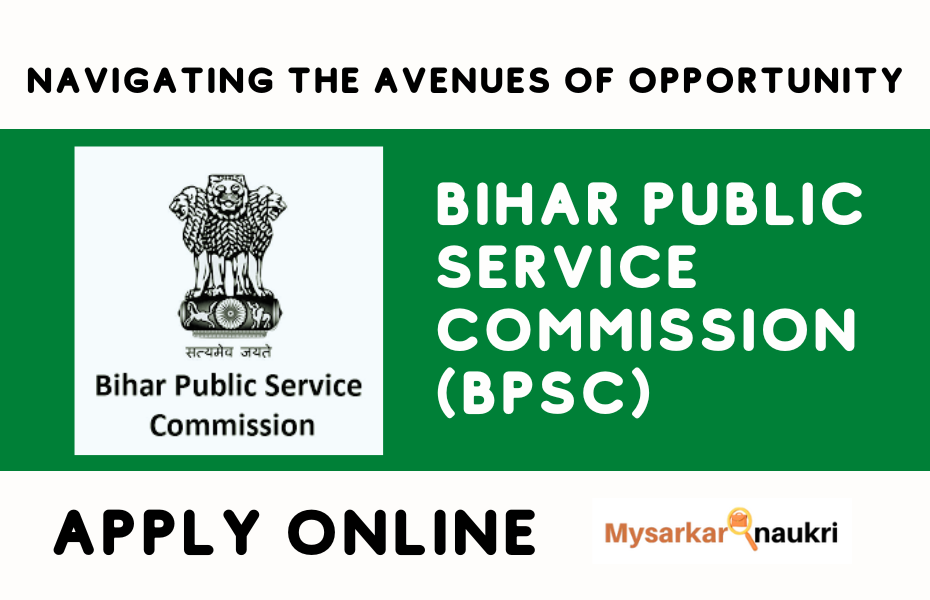 Navigating the Avenues of Opportunity: Unveiling the Bihar Public Service Commission (BPSC)