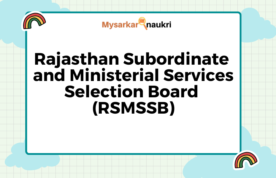 Unveiling the Rajasthan Subordinate and Ministerial Services Selection Board (RSMSSB)