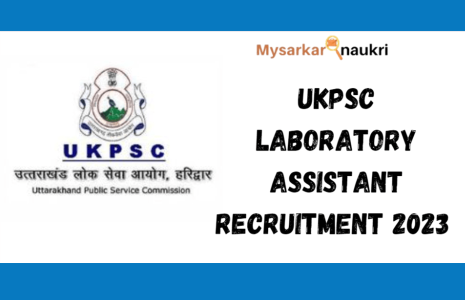 UKPSC Laboratory Assistant Recruitment 2023 Notification