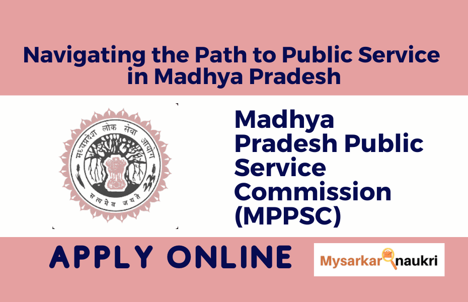 MPPSC: Navigating the Path to Public Service in Madhya Pradesh