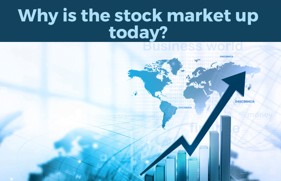 Reasons Behind Today’s Stock Market Surge