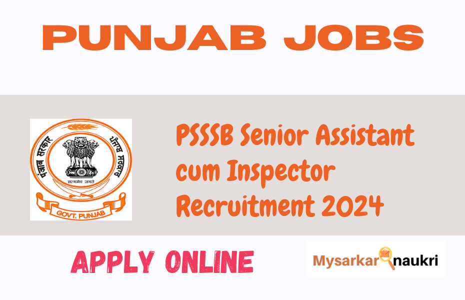 PSSSB Senior Assistant cum Inspector Recruitment 2024, Eligibility & Application Dates